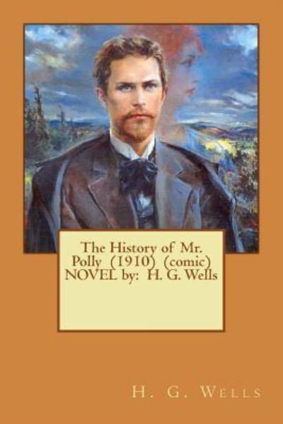 Cover for H G Wells · The History of Mr. Polly (1910) (Comic) Novel by (Pocketbok) (2017)