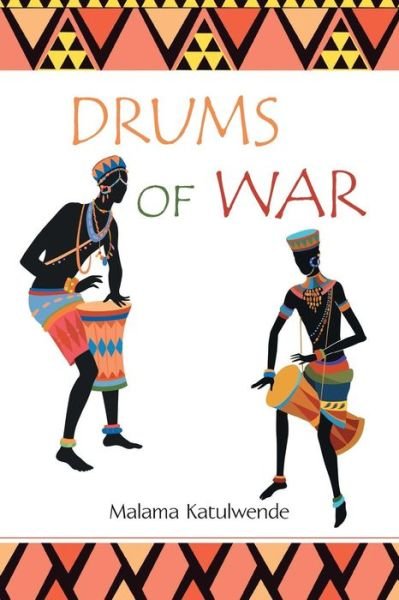 Cover for Malama Katulwende · Drums of War (Paperback Book) (2018)