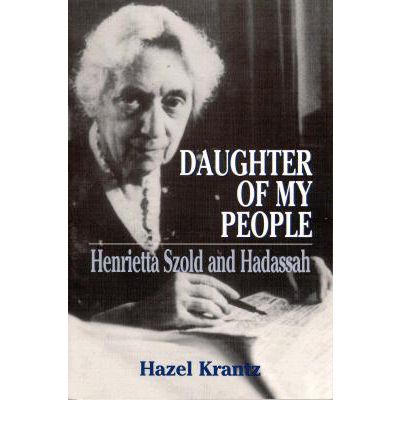 Cover for Hazel Krantz · Daughter of My People: Henrietta Szold and Hadassah (Paperback Book) (1995)