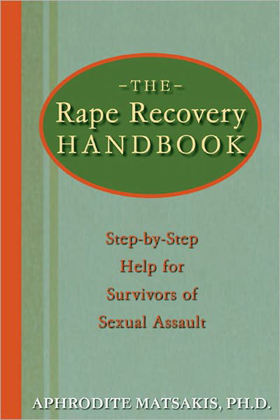 Cover for Aphrodite Matsakis · The Rape Recovery Handbook: Step-by-Step Help for Survivors of Sexual Assault (Paperback Book) (2003)