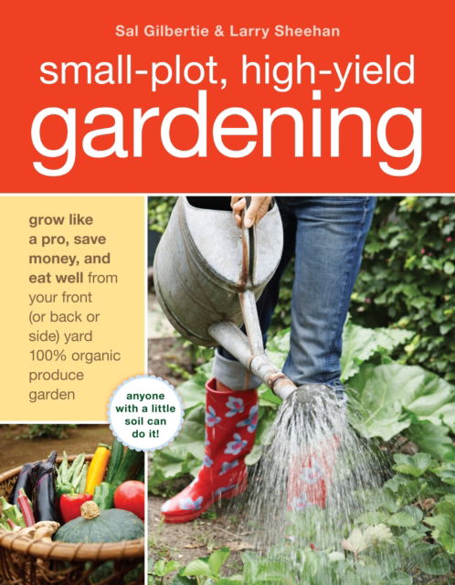 Cover for Sal Gilbertie · Small-Plot, High-Yield Gardening (Paperback Book) [Revised edition] (2010)