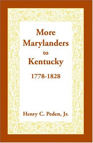 Cover for Henry C. Peden Jr. · More Marylanders to Kentucky, 1778-1828 (Pocketbok) (2009)