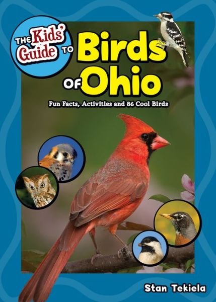 Cover for Stan Tekiela · The Kids' Guide to Birds of Ohio: Fun Facts, Activities and 86 Cool Birds - Birding Children's Books (Paperback Book) (2019)