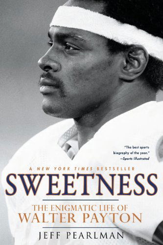 Cover for Jeff Pearlman · Sweetness: The Enigmatic Life of Walter Payton (Paperback Book) [Reprint edition] (2012)