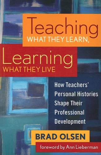 Cover for Brad Olsen · Teaching What They Learn, Learning What They Live: How Teachers' Personal Histories Shape Their Professional Development (Paperback Book) (2008)