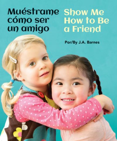 Cover for J a Barnes · Muestrame Como Ser Un Amigo / Show Me How to Be a Friend (Kartongbok) (2021)