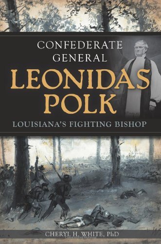 Cover for Phd · Confederate General Leonidas Polk: Louisiana's Fighting Bishop (Paperback Book) (2013)