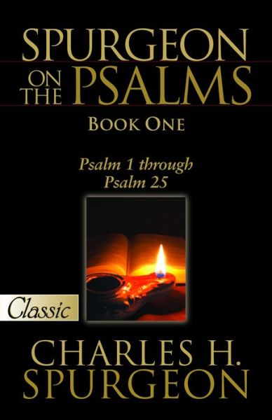 Spurgeon on the Psalms: a Pure Gold Classic: Book One: Psalm 1 Through Psalm 25 - Charles Haddon Spurgeon - Livres - Bridge-Logos - 9781610361378 - 6 février 2015