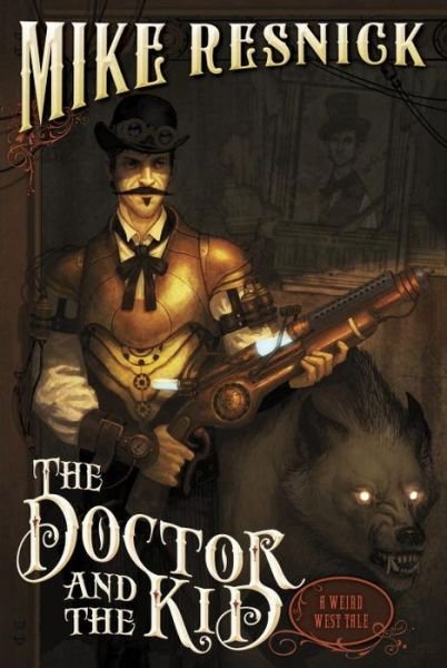 Cover for Mike Resnick · The Doctor And The Kid (Paperback Book) (2011)