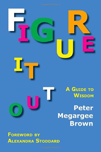 Cover for Peter Megargee Brown · Figure It Out: A Guide to Wisdom (Paperback Book) [Lawbook Exchang edition] (2010)