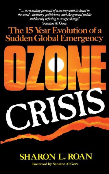 Cover for Sharon Roan · Ozone Crisis: the 15-year Evolution of a Sudden Global Emergency (Wiley Science Editions) (Innbunden bok) (1990)