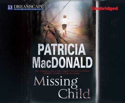 Cover for Patricia Macdonald · Missing Child (Lydbog (CD)) [Unabridged edition] (2013)