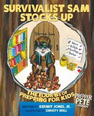 Cover for Kermit E Jones · Prepper Pete's Survivalist Sam Stocks Up: The Four B's of Prepping for Kids (Paperback Book) (2014)