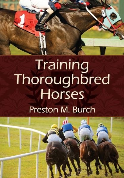 Cover for Preston M Burch · Training Thoroughbred Horses (Paperback Book) [Reprint edition] (2015)