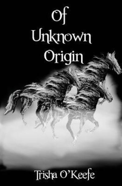 Cover for Trisha O'Keefe · Of Unknown Origin (Pocketbok) (2017)