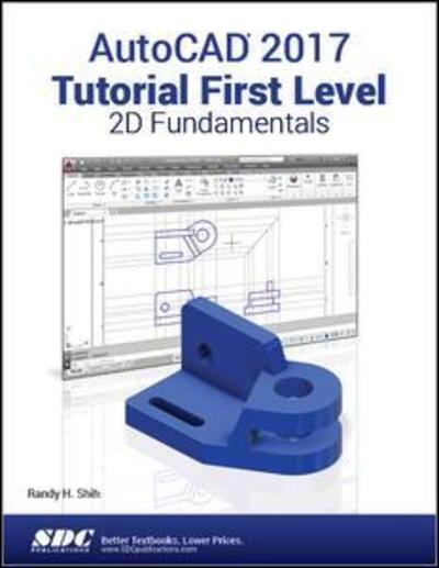 AutoCAD 2017 Tutorial First Level 2D Fundamentals - Randy Shih - Książki - SDC Publications - 9781630570378 - 11 maja 2016