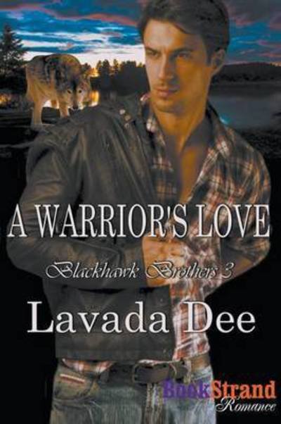 Cover for Lavada Dee · A Warrior's Love [blackhawk Brothers 3] (Bookstrand Publishing Romance) (Paperback Book) (2015)