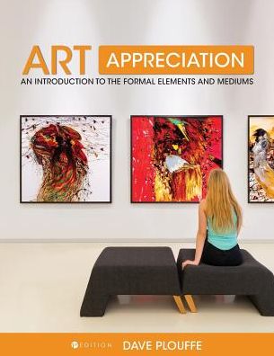 Cover for Dave Plouffe · Art Appreciation: An Introduction to the Formal Elements and Mediums (Paperback Book) (2017)