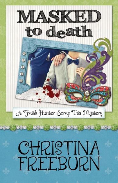 Cover for Christina Freeburn · Masked to Death (Paperback Bog) (2017)