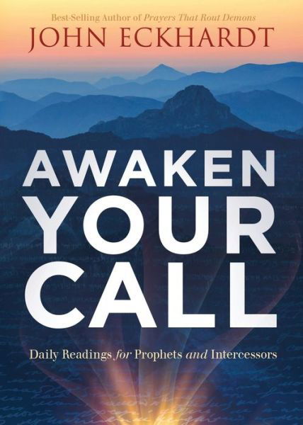 Awaken Your Call - John Eckhardt - Książki - CHARISMA HOUSE - 9781636411378 - 4 października 2022