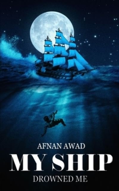 Cover for Afnan Awad · My Ship Drowned Me (Taschenbuch) (2020)