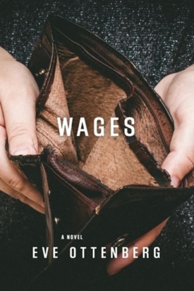 Cover for Eve Ottenberg · Wages (Paperback Book) (2020)