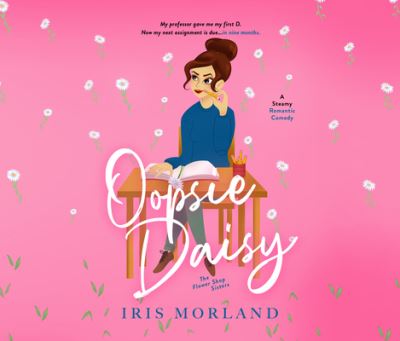 Oopsie Daisy - Iris Morland - Muzyka - Dreamscape Media - 9781662007378 - 9 czerwca 2020