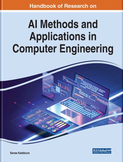 Cover for Sanaa Kaddoura · Handbook of Research on AI Methods and Applications in Computer Engineering (Hardcover Book) (2023)
