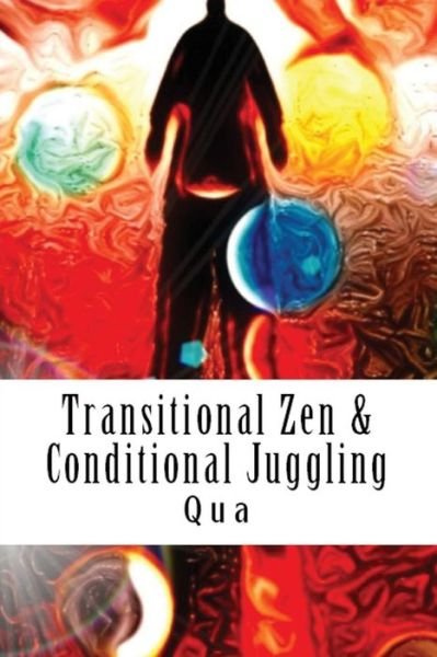 Cover for Qua · Transitional Zen &amp; Conditional Juggling (Paperback Bog) (2016)