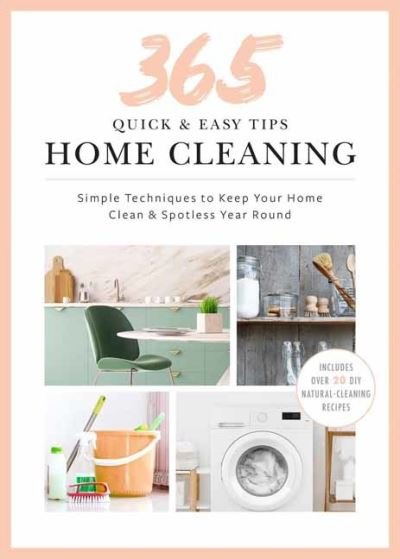 Cover for Weldon Owen · Quick and Easy Home Cleaning: 365 Simple Tips &amp; Techniques to Keep Your Home Clean &amp; Spotless Year Round (Inbunden Bok) (2022)