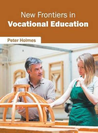 Cover for Peter Holmes · New Frontiers in Vocational Education (Hardcover Book) (2016)