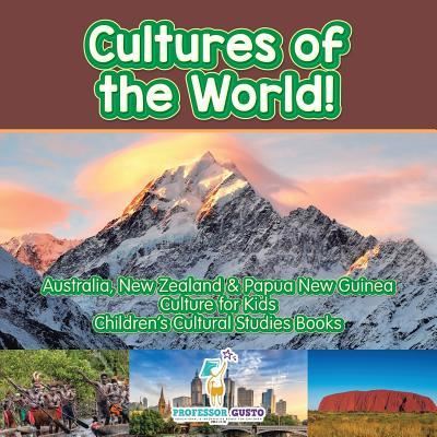 Cover for Professor Gusto · Cultures of the World! Australia, New Zealand &amp; Papua New Guinea - Culture for Kids - Children's Cultural Studies Books (Paperback Book) (2016)