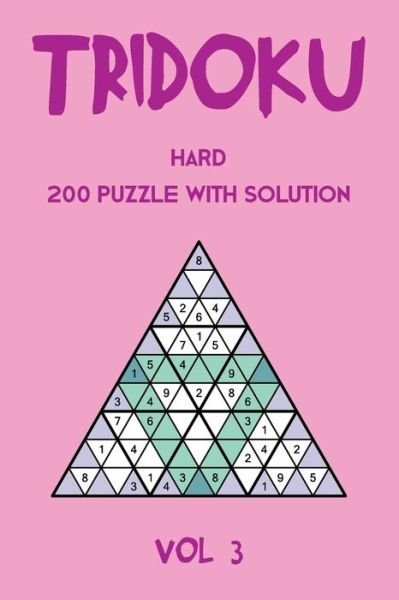Cover for Tewebook Tridoku Puzzle · Tridoku Hard 200 Puzzle With Solution Vol 3 (Paperback Bog) (2019)