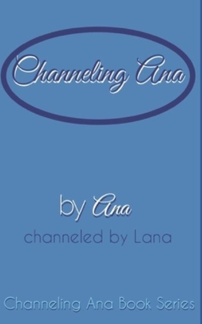 Cover for Lana Gilbert · Channeling_Ana (Paperback Book) (2020)