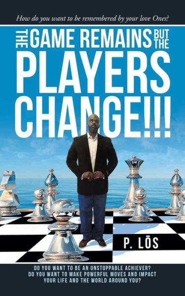 Cover for P Los · The Game Remains but the Players Change!!! (Paperback Book) (2019)