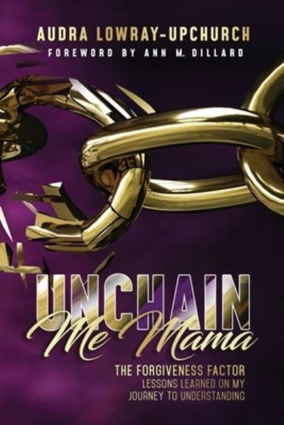 Cover for Audra Lowray Upchurch · Unchain Me Mama (Paperback Book) (2019)
