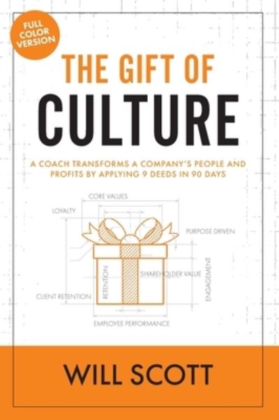 The Gift of Culture - Will Scott - Books - William James Scott - 9781734885378 - May 12, 2022