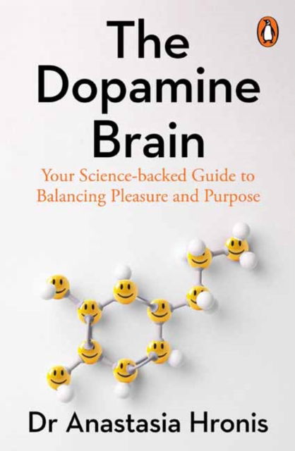 Cover for Anastasia Hronis · The Dopamine Brain: Your Science-backed Guide to Balancing Pleasure and Purpose (Paperback Book) (2024)