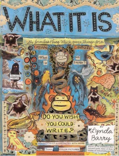 What It Is - Lynda Barry - Bøker - Drawn and Quarterly - 9781770467378 - 2. april 2024