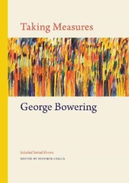 Cover for George Bowering · Taking Measures: Selected Serial Poems (Hardcover Book) [New edition] (2020)