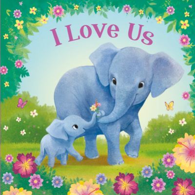 Cover for Sarah Bradshaw · I Love Us (Board book) (2019)