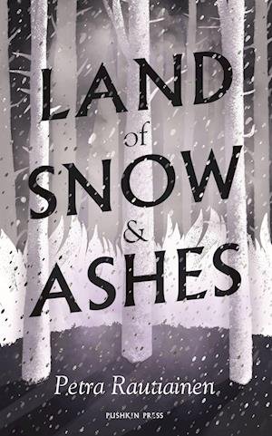 Land of Snow and Ashes - Petra Rautiainen - Books - Pushkin Press - 9781782277378 - December 1, 2022