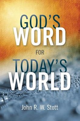 God's Word for Today's World - John R. W. Stott - Books - Langham Preaching Resources - 9781783689378 - January 14, 2015