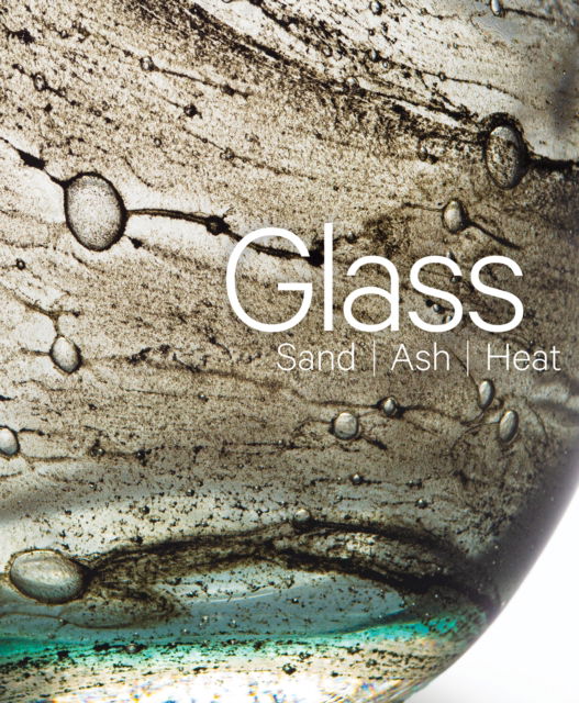 Cover for Mel Buchanan · Glass: Sand, Ash, Heat: New Orleans Museum of Art (Hardcover Book) (2024)