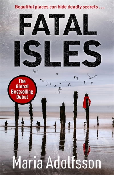 Fatal Isles: FEATURED IN THE TIMES' BEST CRIME BOOKS ROUND-UP 2021 - Doggerland - Maria Adolfsson - Bøger - Zaffre - 9781785768378 - 18. februar 2021