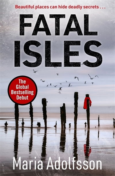 Fatal Isles: FEATURED IN THE TIMES' BEST CRIME BOOKS ROUND-UP 2021 - Doggerland - Maria Adolfsson - Bøker - Zaffre - 9781785768378 - 18. februar 2021