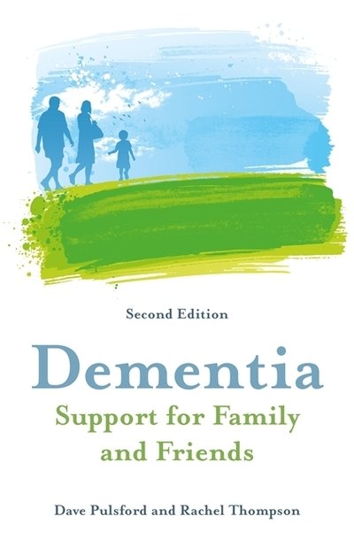 Cover for Dave Pulsford · Dementia - Support for Family and Friends, Second Edition (Taschenbuch) (2019)