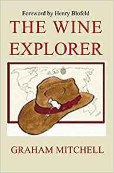 Cover for Graham Mitchell · The Wine Explorer: A Guide to the Wines of the World and How to Enjoy Them (Paperback Book) (2020)