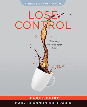 Cover for Mary Shannon Hoffpauir · Lose Control Women's Bible Study Leader Guide (Paperback Book) (2020)