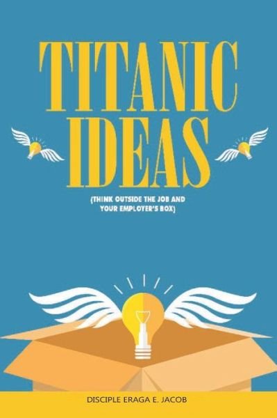 Cover for Eraga E Jacob · Titanic Ideas (Paperback Book) (2018)